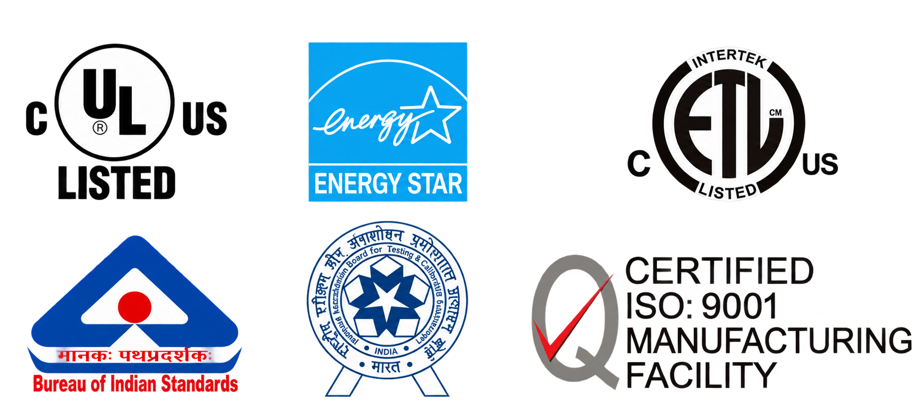 UL Listed, Energy Star, Intertek ETL, Bureau of Indian Standards, NABL and ISO 9001 certification marks